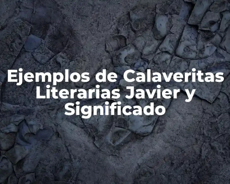 Ejemplos de Calaveritas Literarias Javier y Significado