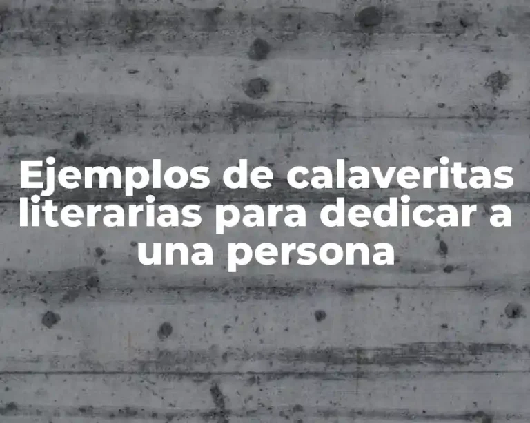 Ejemplos de calaveritas literarias para dedicar a una persona