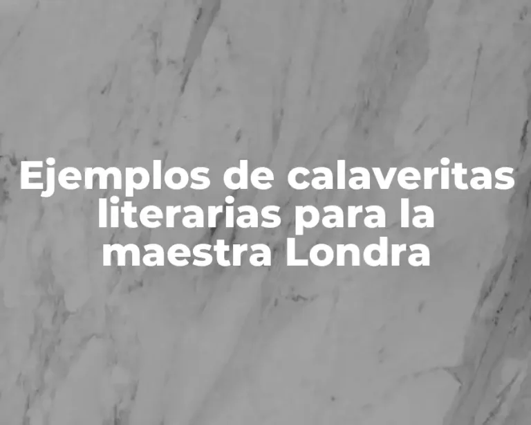 Ejemplos de calaveritas literarias para la maestra Londra