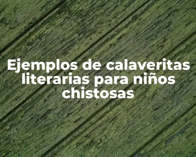 Ejemplos de calaveritas literarias para niños chistosas