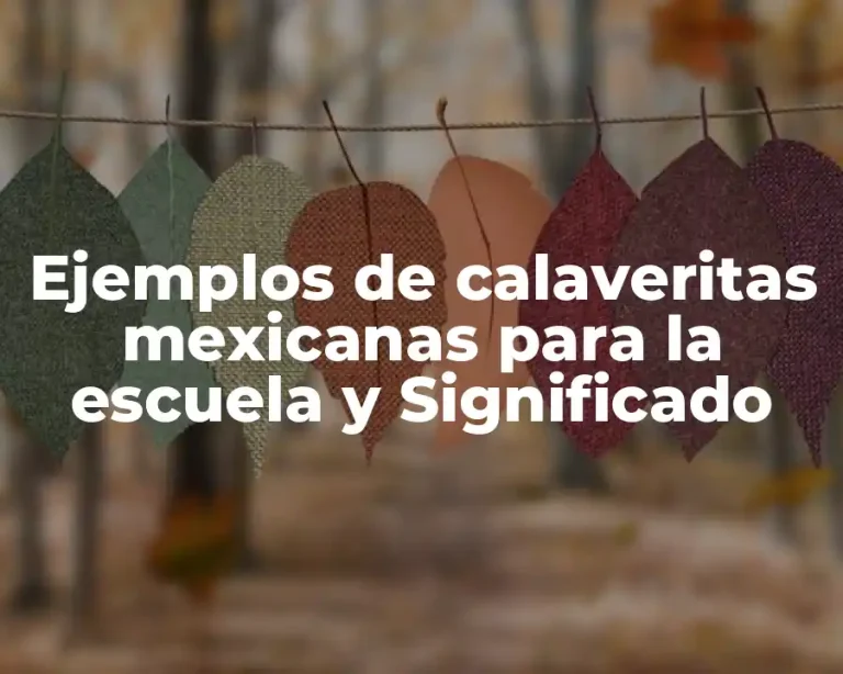 Ejemplos de calaveritas mexicanas para la escuela y Significado