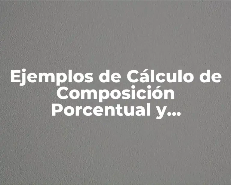 Ejemplos de Cálculo de Composición Porcentual y Significado