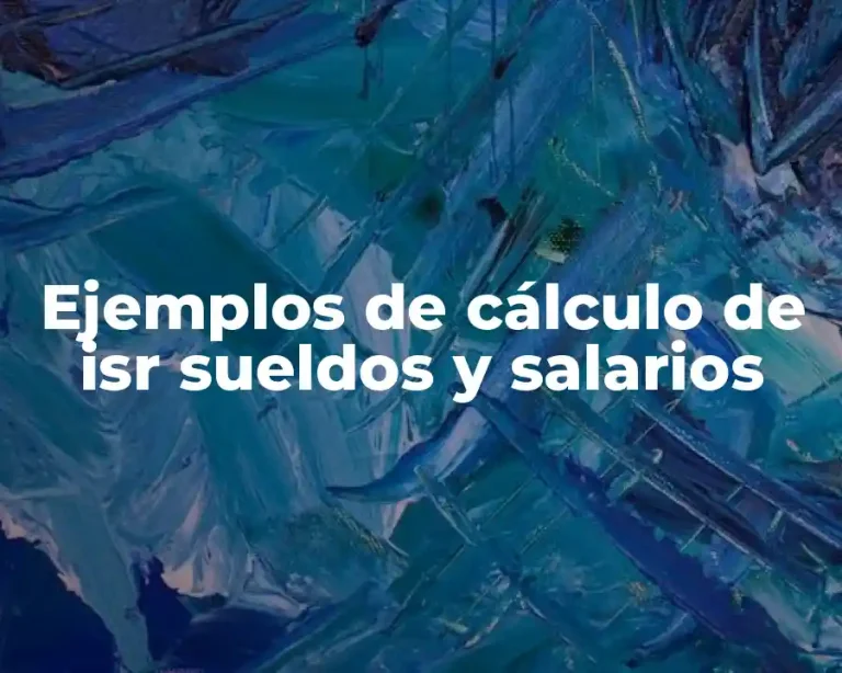 Ejemplos de cálculo de isr sueldos y salarios