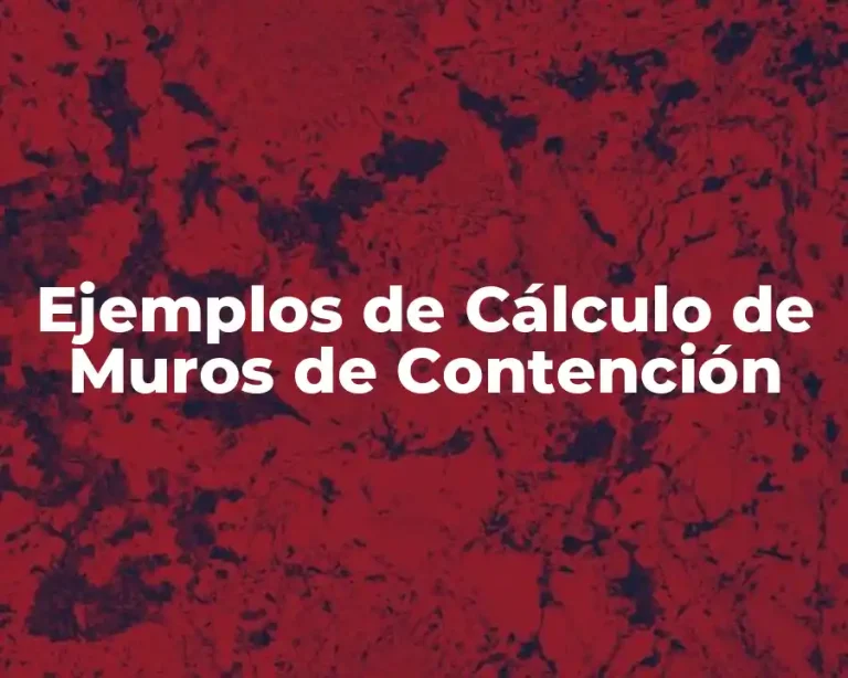 Ejemplos de Cálculo de Muros de Contención