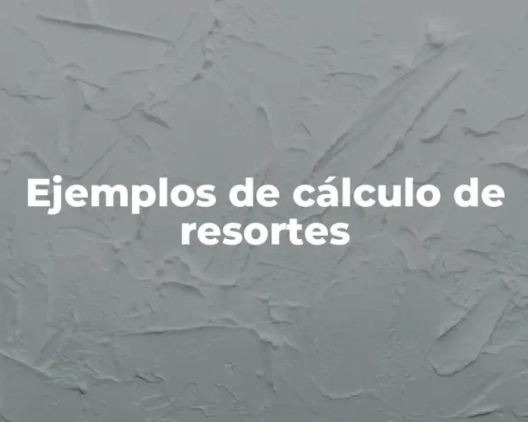 Ejemplos de cálculo de resortes