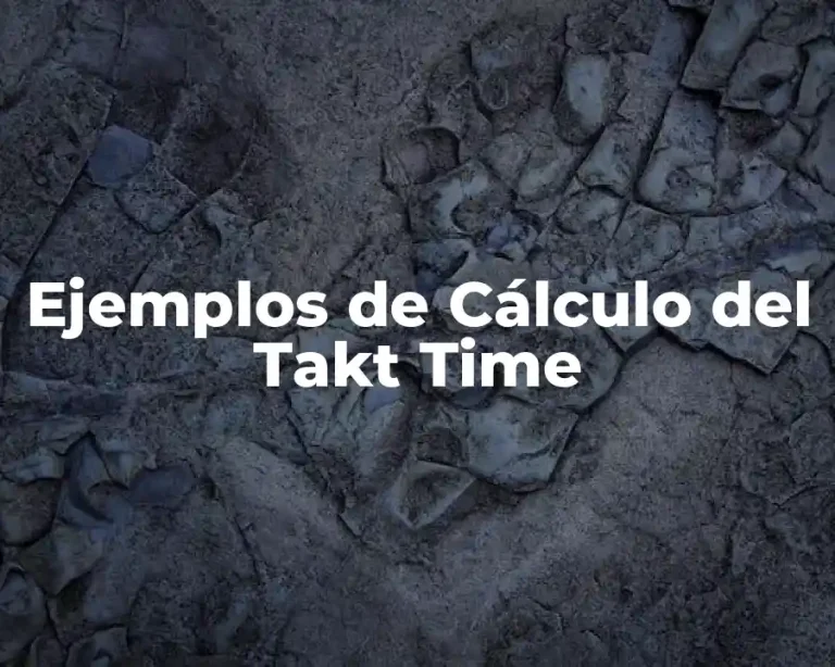 Ejemplos de Cálculo del Takt Time