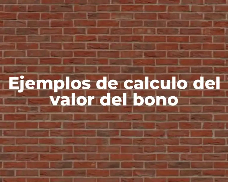 Ejemplos de calculo del valor del bono