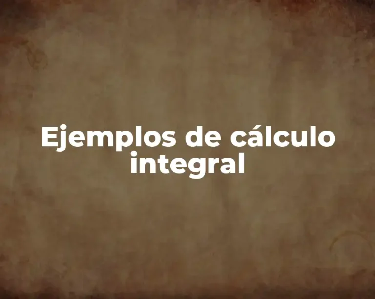 Ejemplos de cálculo integral