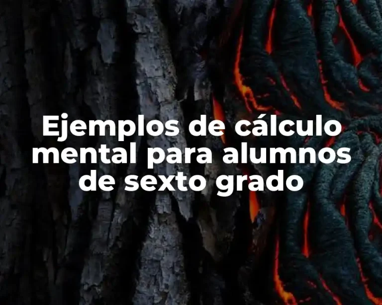 Ejemplos de cálculo mental para alumnos de sexto grado