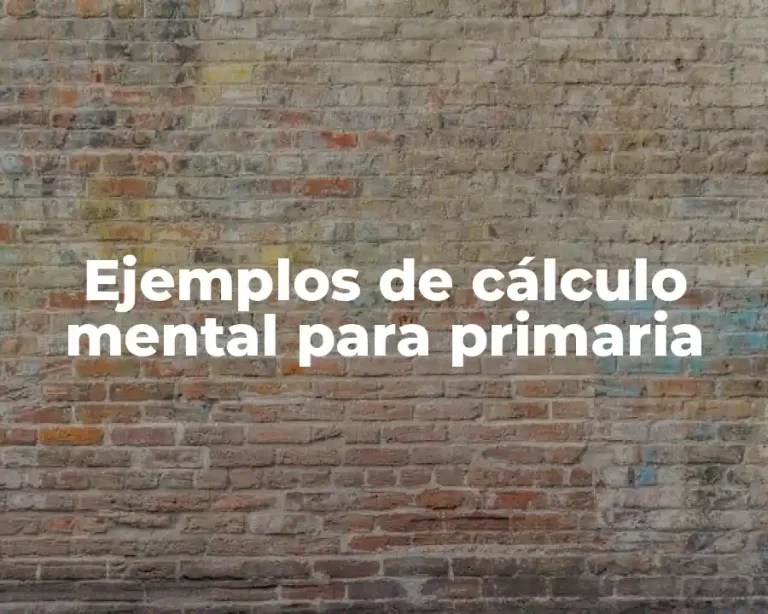 Ejemplos de cálculo mental para primaria
