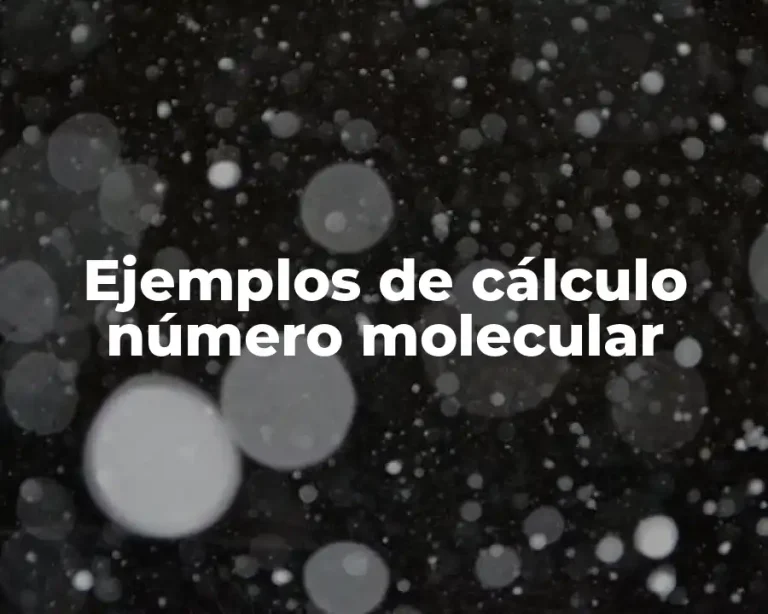 Ejemplos de cálculo número molecular