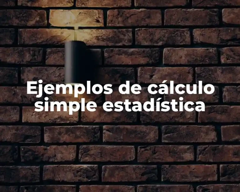 Ejemplos de cálculo simple estadística