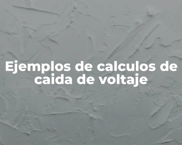 Ejemplos de calculos de caida de voltaje