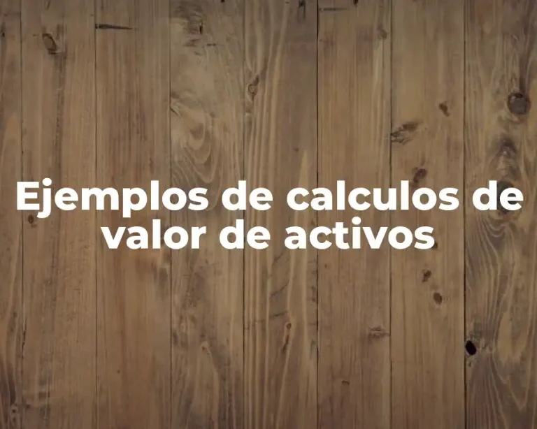 Ejemplos de calculos de valor de activos