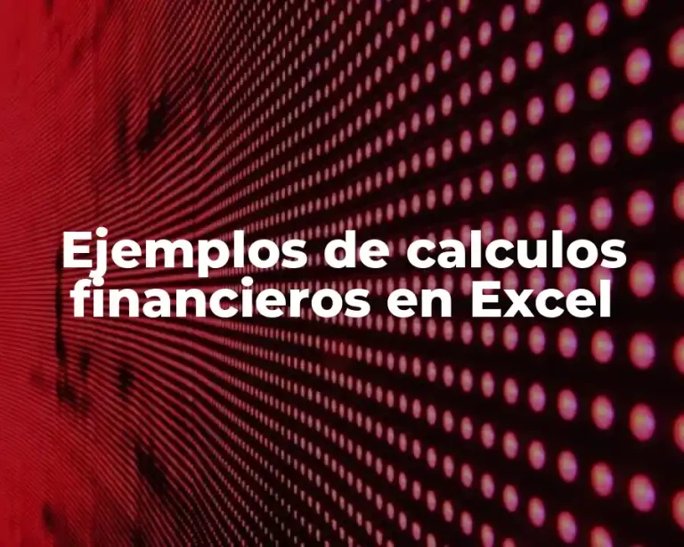 Ejemplos de calculos financieros en Excel