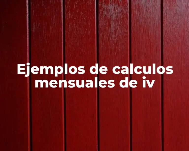 Ejemplos de calculos mensuales de iv