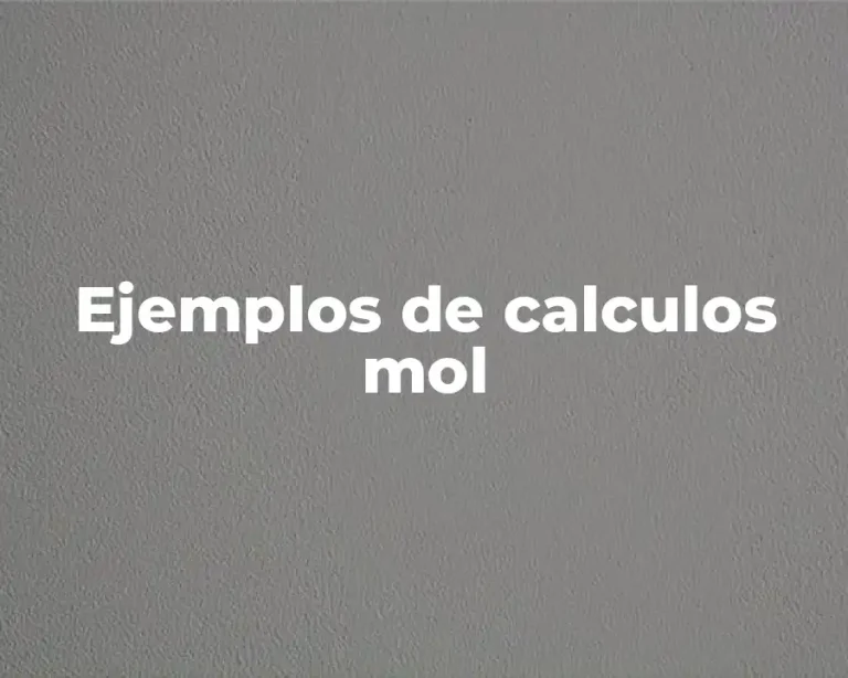 Ejemplos de calculos mol