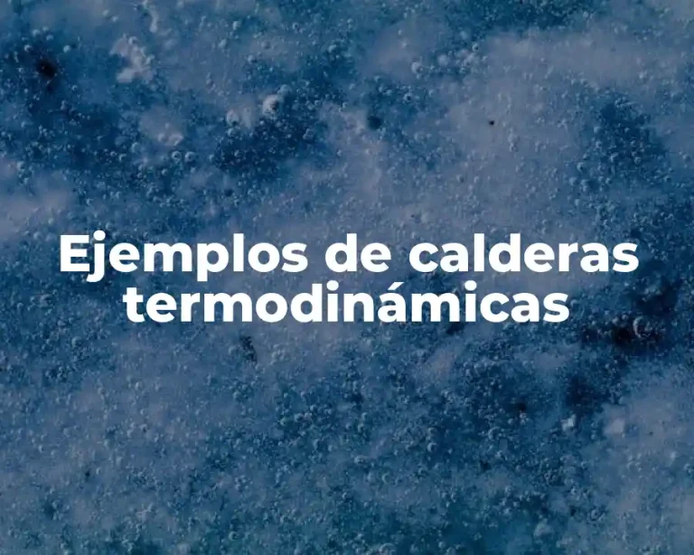 Ejemplos de calderas termodinámicas