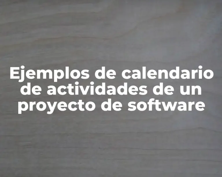 Ejemplos de calendario de actividades de un proyecto de software