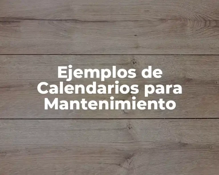 Ejemplos de Calendarios para Mantenimiento