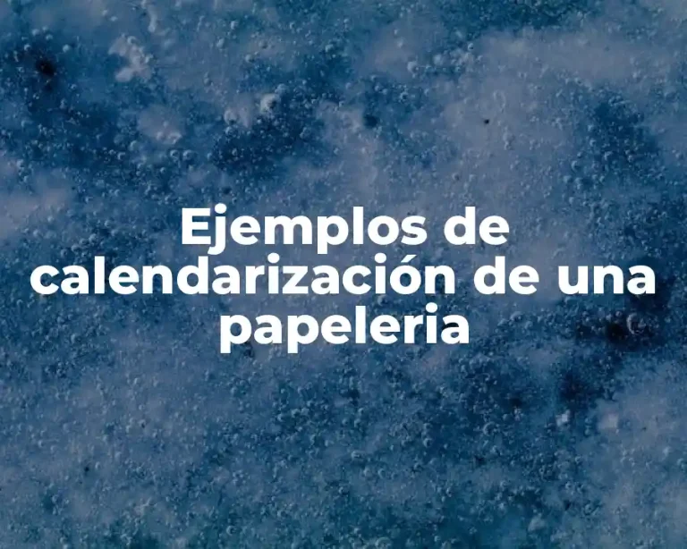 Ejemplos de calendarización de una papeleria