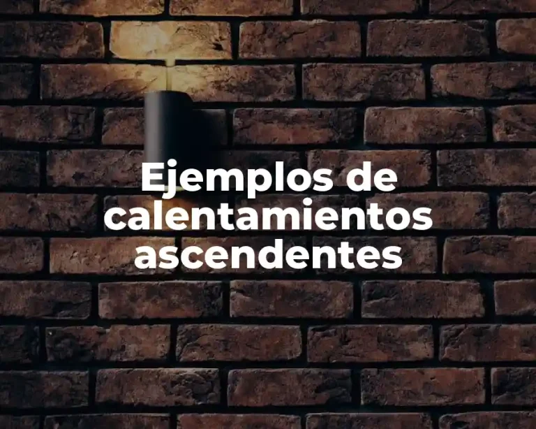 Ejemplos de calentamientos ascendentes