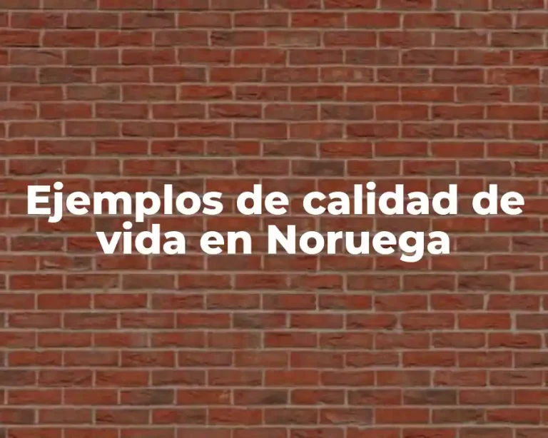 Ejemplos de calidad de vida en Noruega