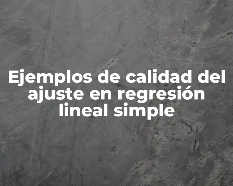 Ejemplos de calidad del ajuste en regresión lineal simple
