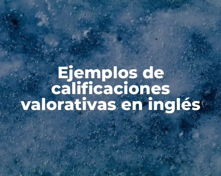 Ejemplos de calificaciones valorativas en inglés