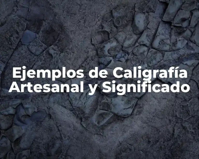 Ejemplos de Caligrafía Artesanal y Significado