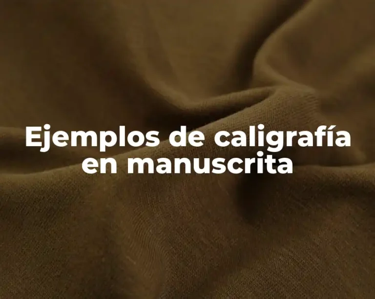 Ejemplos de caligrafía en manuscrita