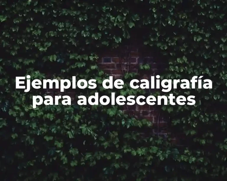 Ejemplos de caligrafía para adolescentes