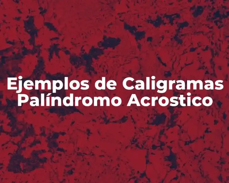 Ejemplos de Caligramas Palíndromo Acrostico