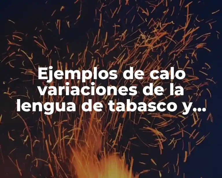 Ejemplos de calo variaciones de la lengua de tabasco y Significado
