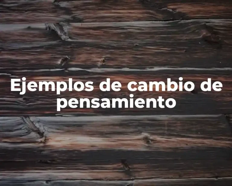 Ejemplos de cambio de pensamiento