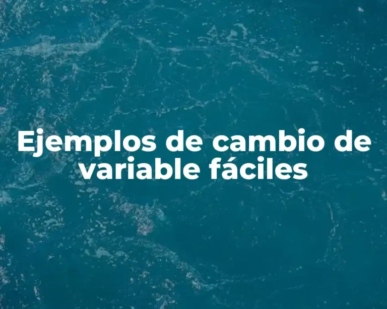 Ejemplos de cambio de variable fáciles
