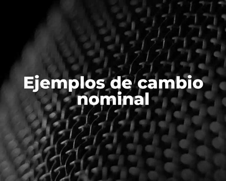 Ejemplos de cambio nominal