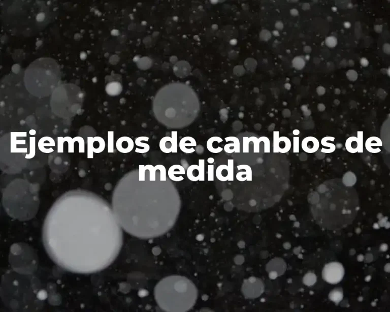 Ejemplos de cambios de medida