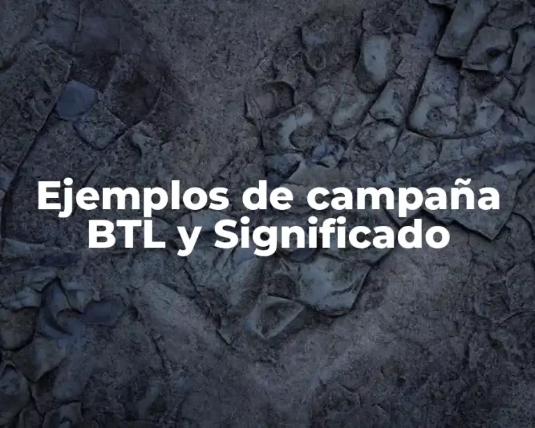 Ejemplos de campaña BTL y Significado