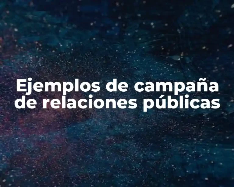 Ejemplos de campaña de relaciones públicas
