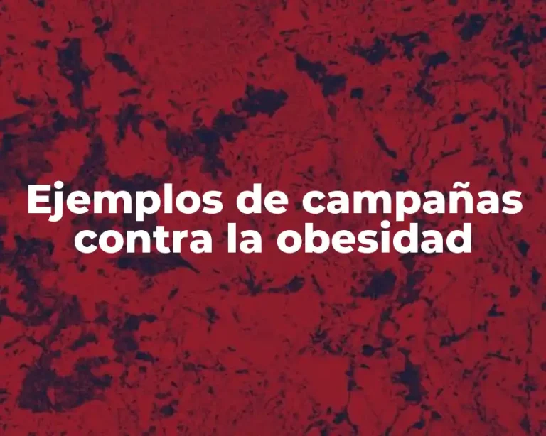Ejemplos de campañas contra la obesidad