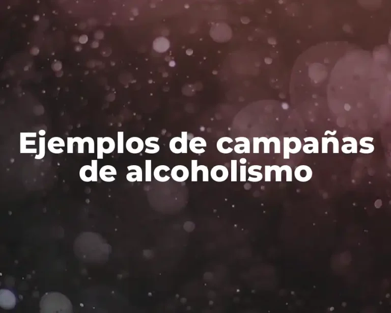Ejemplos de campañas de alcoholismo
