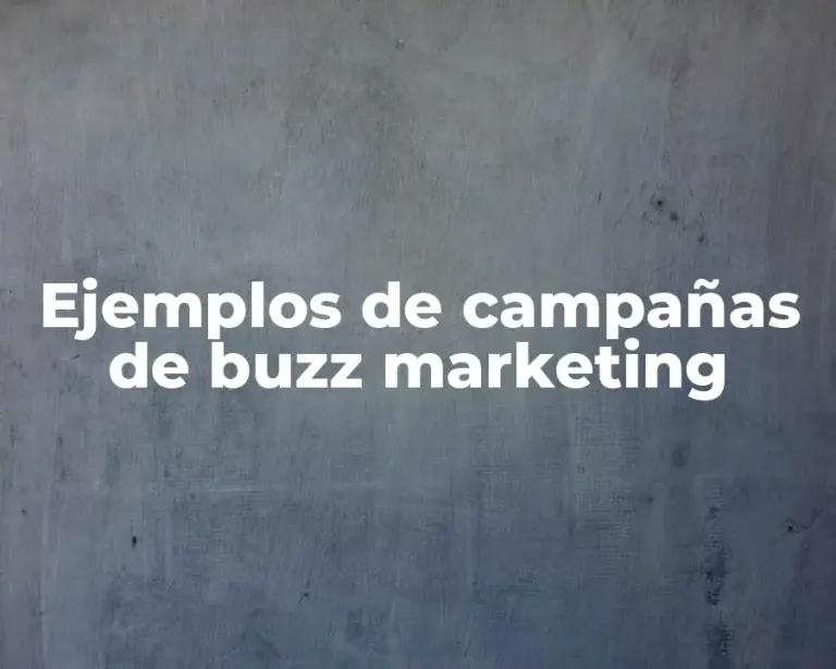 Ejemplos de campañas de buzz marketing
