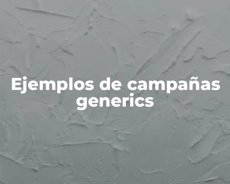 Ejemplos de campañas generics