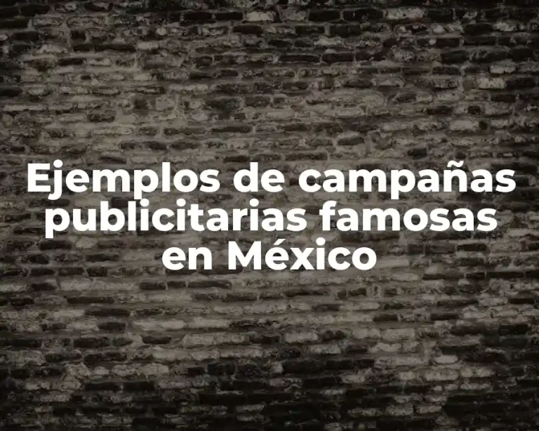 Ejemplos de campañas publicitarias famosas en México
