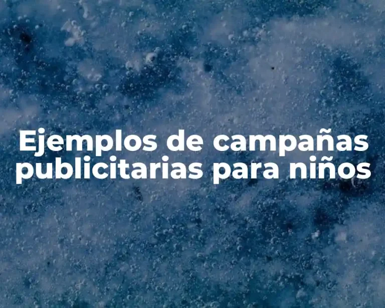 Ejemplos de campañas publicitarias para niños