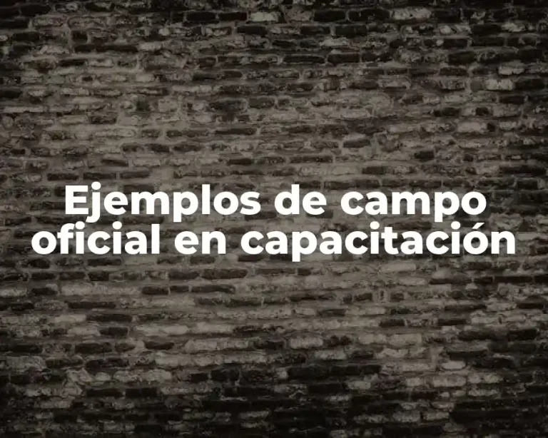 Ejemplos de campo oficial en capacitación