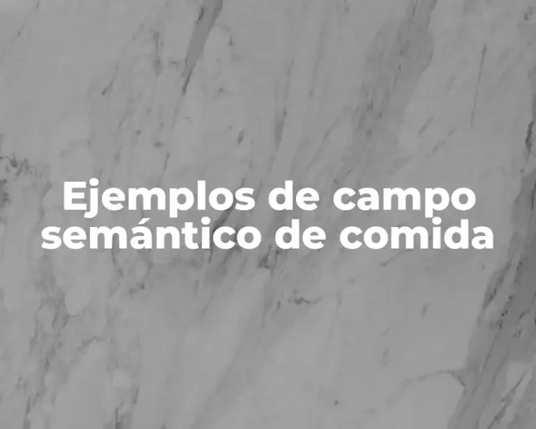 Ejemplos de campo semántico de comida