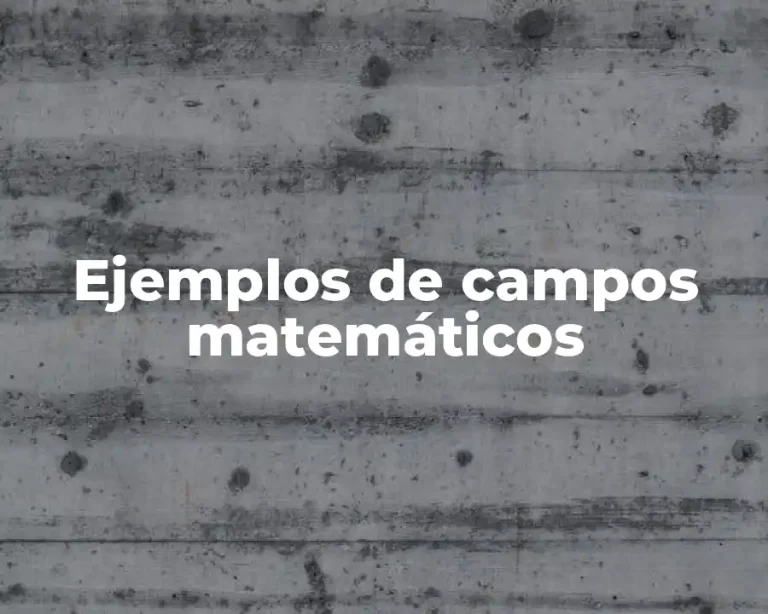 Ejemplos de campos matemáticos
