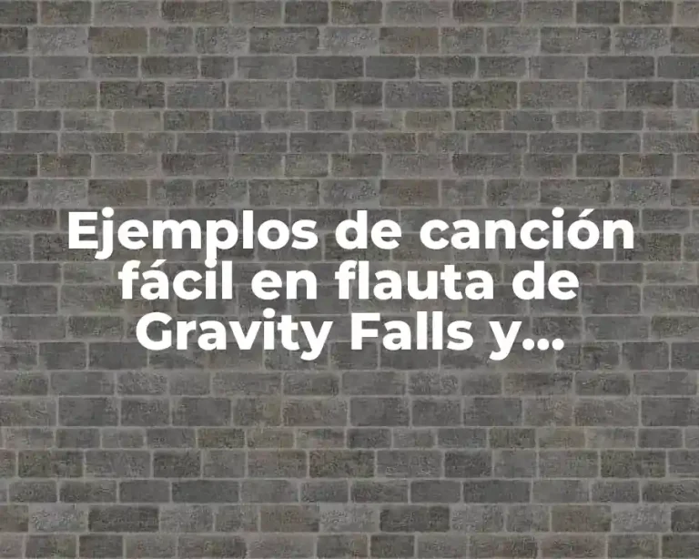 Ejemplos de canción fácil en flauta de Gravity Falls y Significado
